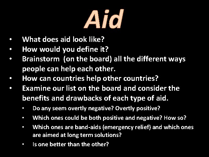  • • • Aid What does aid look like? How would you define