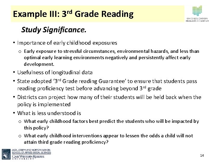 Example III: 3 rd Grade Reading Study Significance. • Importance of early childhood exposures