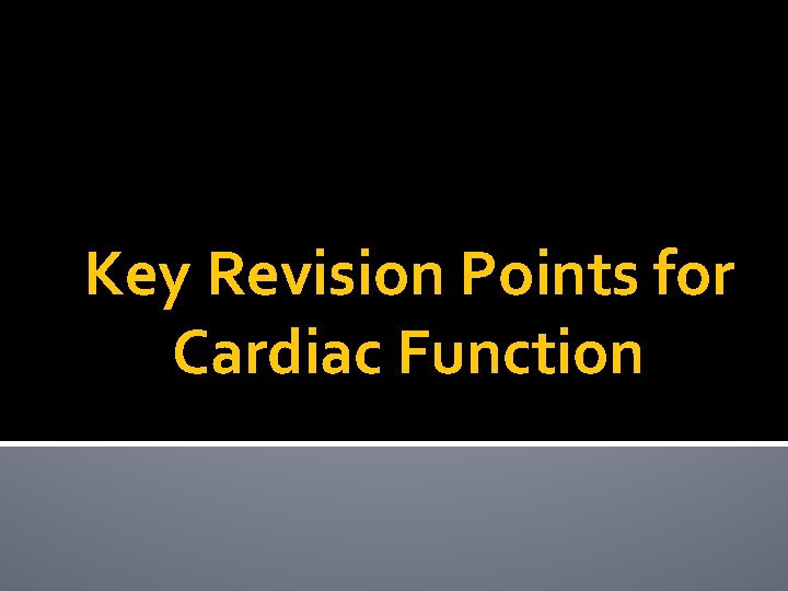 Key Revision Points for Cardiac Function 