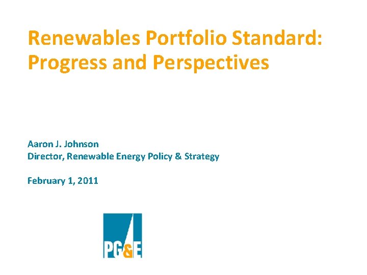 Renewables Portfolio Standard: Progress and Perspectives Aaron J. Johnson Director, Renewable Energy Policy &