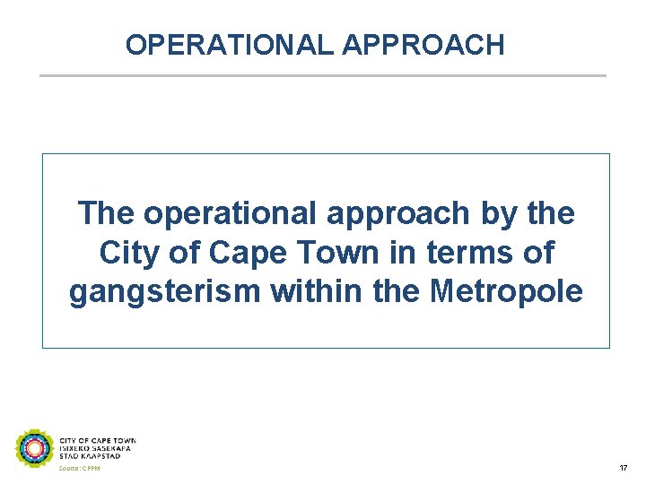 OPERATIONAL APPROACH The operational approach by the City of Cape Town in terms of