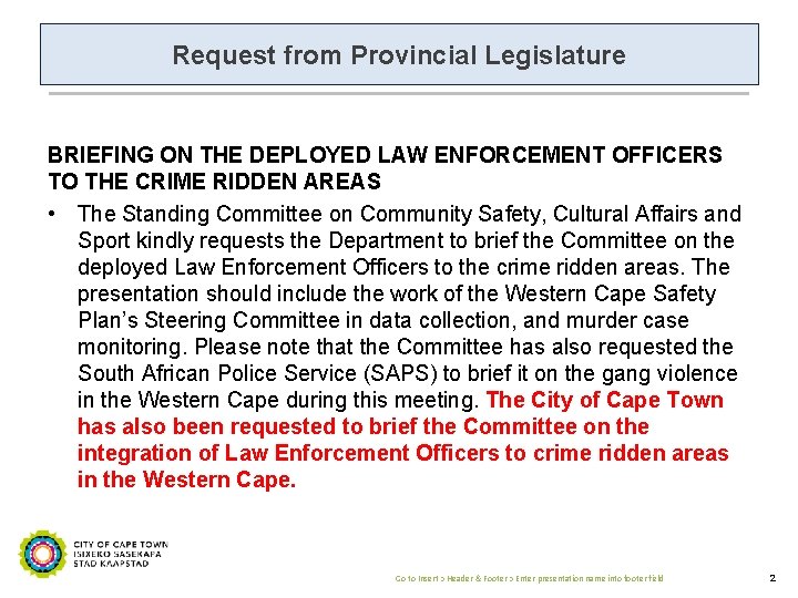 Request from Provincial Legislature BRIEFING ON THE DEPLOYED LAW ENFORCEMENT OFFICERS TO THE CRIME