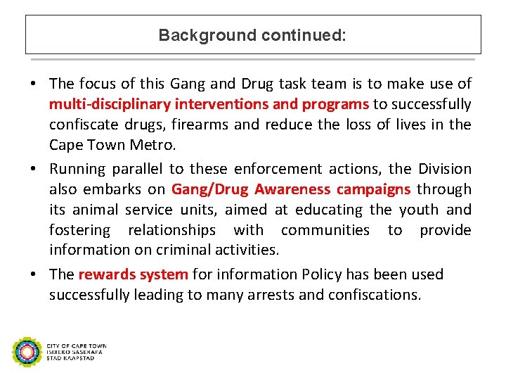 Background continued: • The focus of this Gang and Drug task team is to