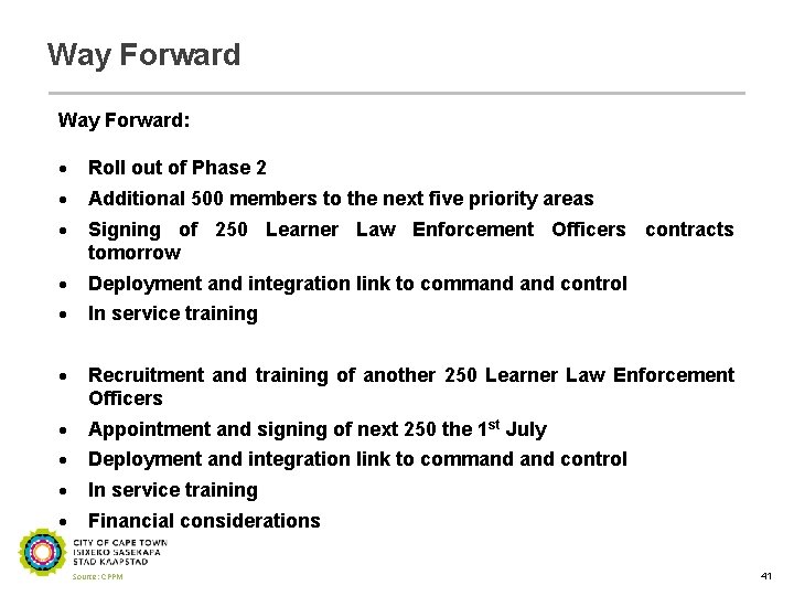 Way Forward: Roll out of Phase 2 Deployment and integration link to command control