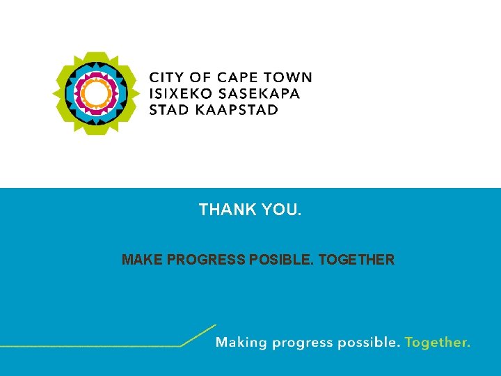 THANK YOU. MAKE PROGRESS POSIBLE. TOGETHER 