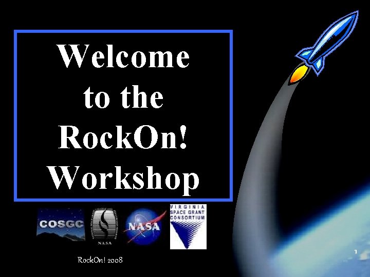 Welcome to the Rock. On! Workshop 1 Rock. On! 2008 