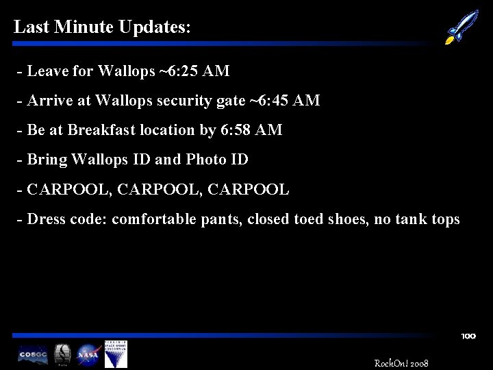 Last Minute Updates: - Leave for Wallops ~6: 25 AM - Arrive at Wallops