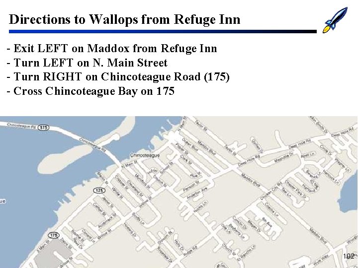 Directions to Wallops from Refuge Inn - Exit LEFT on Maddox from Refuge Inn
