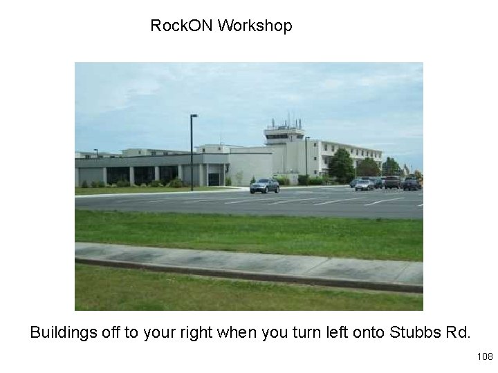 Rock. ON Workshop Buildings off to your right when you turn left onto Stubbs