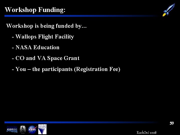 Workshop Funding: Workshop is being funded by… - Wallops Flight Facility - NASA Education