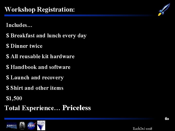 Workshop Registration: Includes… $ Breakfast and lunch every day $ Dinner twice $ All