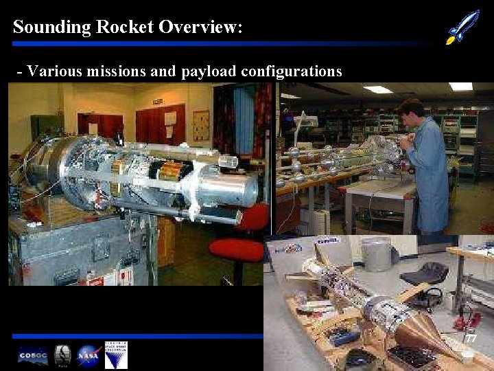 Sounding Rocket Overview: - Various missions and payload configurations 77 Rock. On! 2008 