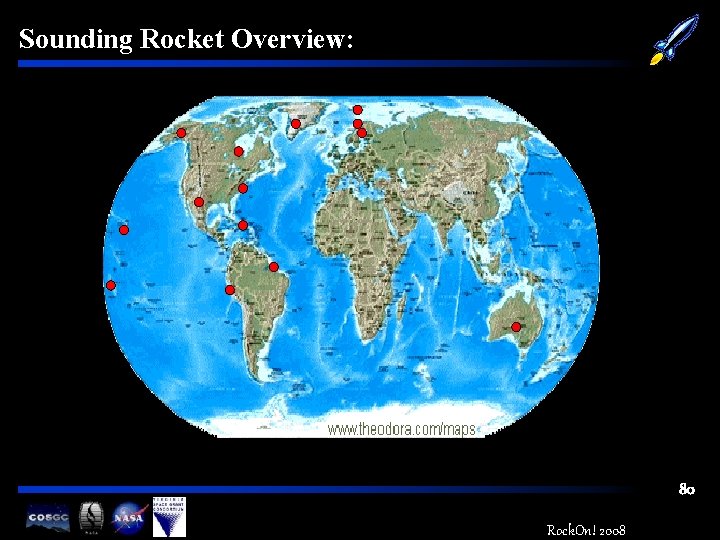 Sounding Rocket Overview: 80 Rock. On! 2008 
