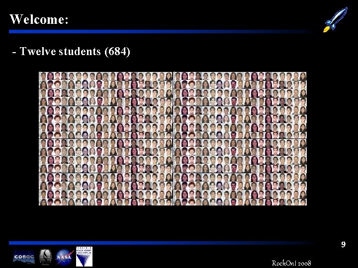 Welcome: - Twelve students (684) 9 Rock. On! 2008 