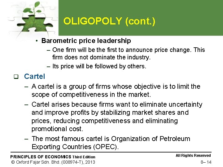 OLIGOPOLY (cont. ) • Barometric price leadership – One firm will be the first