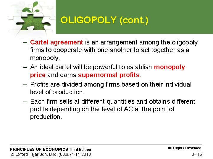 OLIGOPOLY (cont. ) – Cartel agreement is an arrangement among the oligopoly firms to