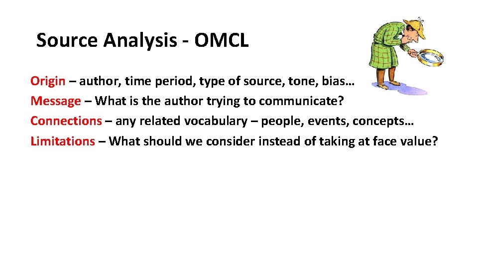 Source Analysis - OMCL Origin – author, time period, type of source, tone, bias…