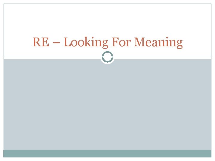 RE – Looking For Meaning 