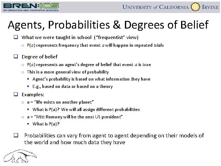 Agents, Probabilities & Degrees of Belief q What we were taught in school (“frequentist”