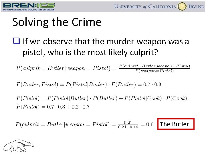 Solving the Crime q If we observe that the murder weapon was a pistol,