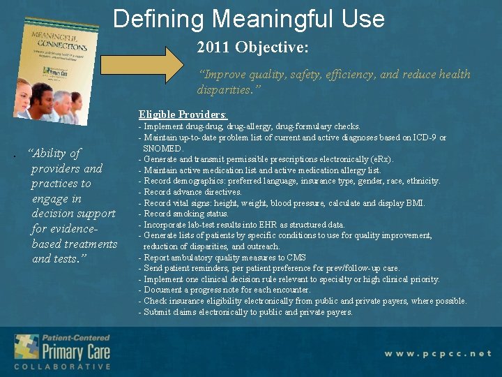 Defining Meaningful Use 2011 Objective: “Improve quality, safety, efficiency, and reduce health disparities. ”
