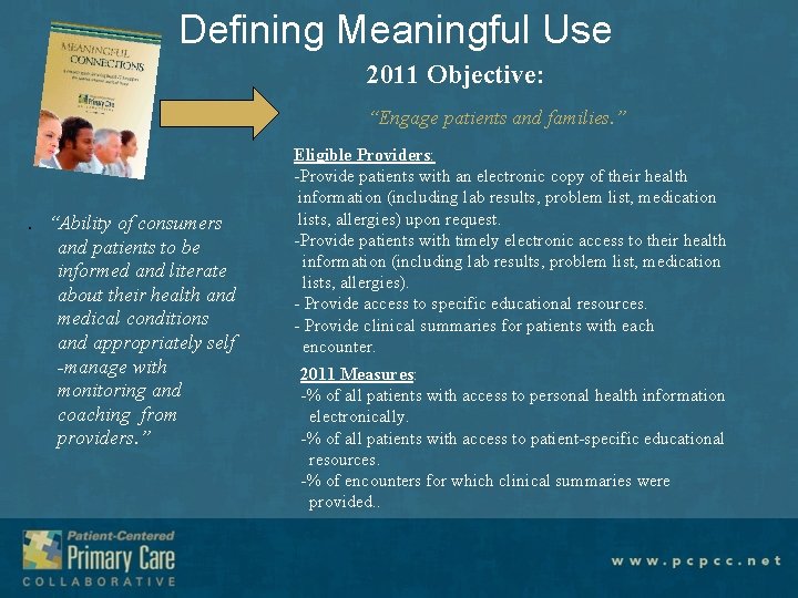 Defining Meaningful Use 2011 Objective: “Engage patients and families. ” . “Ability of consumers