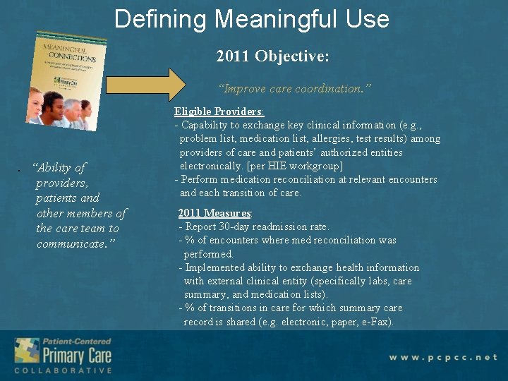 Defining Meaningful Use 2011 Objective: “Improve care coordination. ” . “Ability of providers, patients