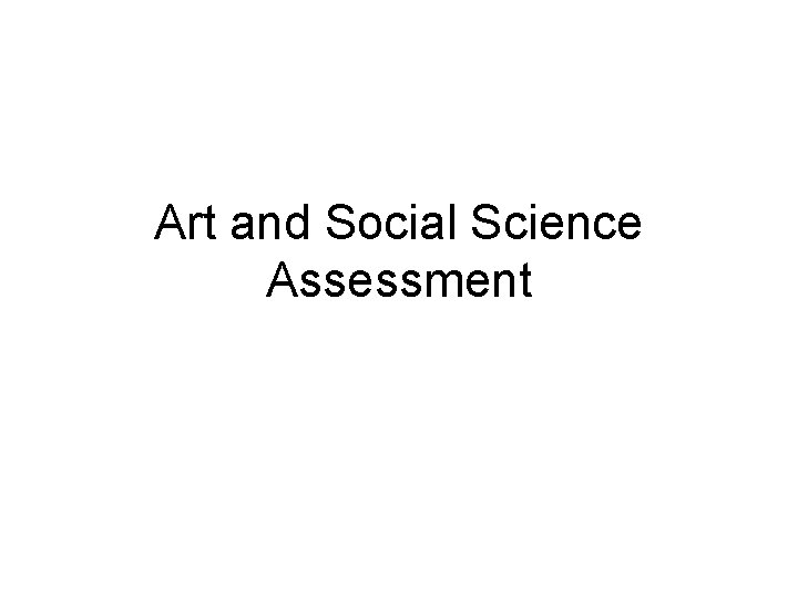 Art and Social Science Assessment 