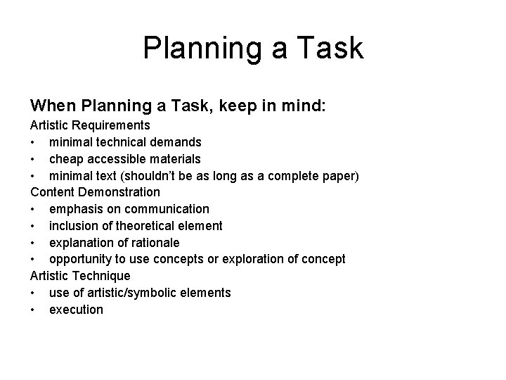 Planning a Task When Planning a Task, keep in mind: Artistic Requirements • minimal