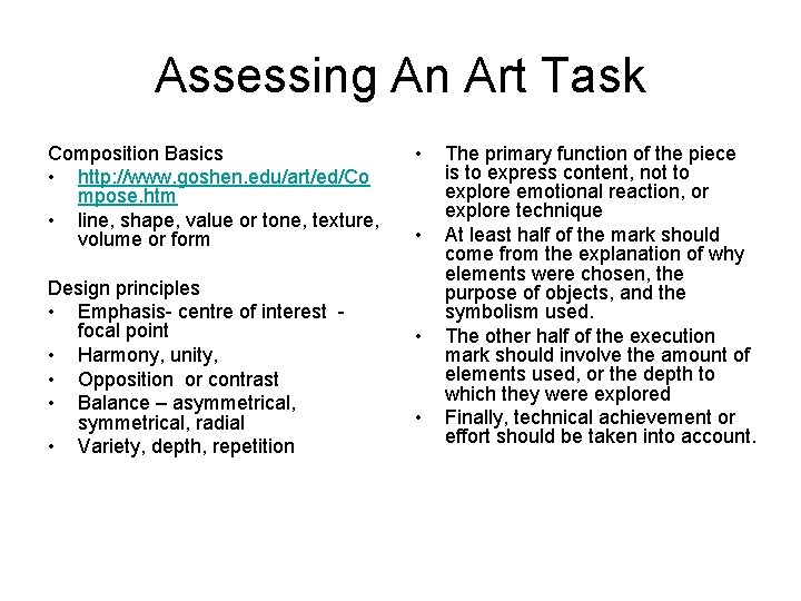 Assessing An Art Task Composition Basics • http: //www. goshen. edu/art/ed/Co mpose. htm •