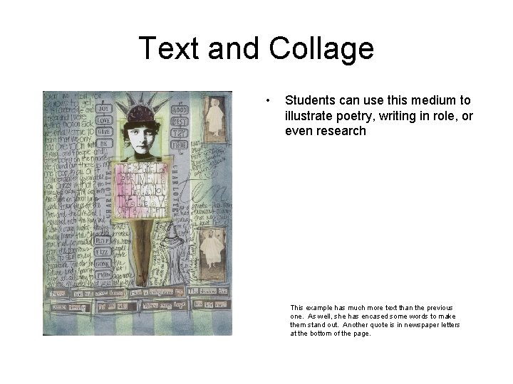 Text and Collage • Students can use this medium to illustrate poetry, writing in