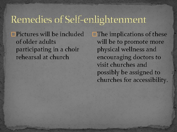 Remedies of Self-enlightenment �Pictures will be included of older adults participating in a choir