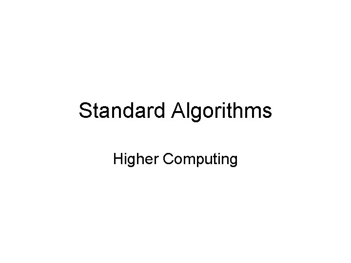 Standard Algorithms Higher Computing 