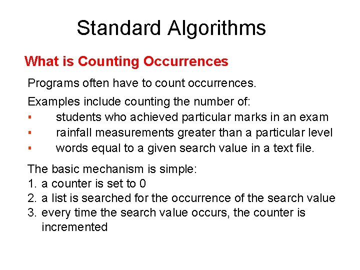 Standard Algorithms What is Counting Occurrences Programs often have to count occurrences. Examples include