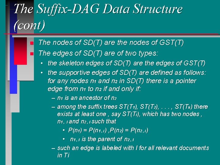 The Suffix-DAG Data Structure (cont) n n The nodes of SD(T) are the nodes