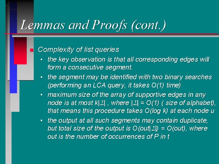 Lemmas and Proofs (cont. ) n Complexity of list queries • the key observation