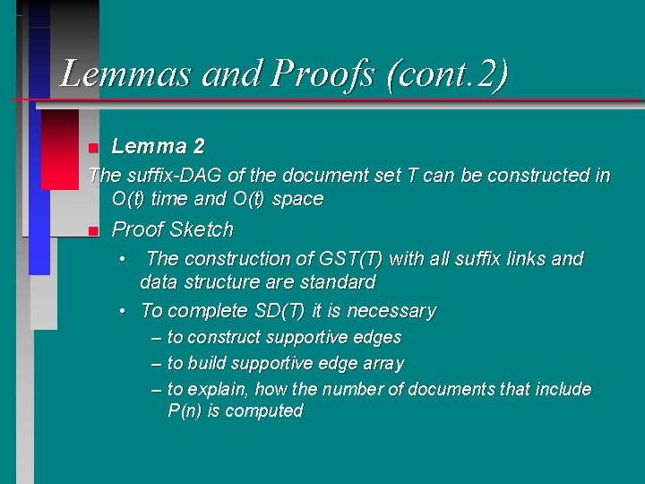 Lemmas and Proofs (cont. 2) n Lemma 2 The suffix-DAG of the document set
