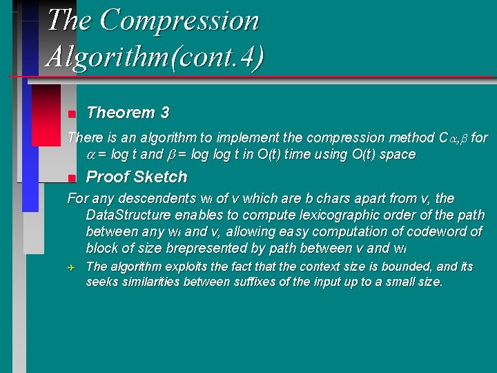 The Compression Algorithm(cont. 4) n Theorem 3 There is an algorithm to implement the