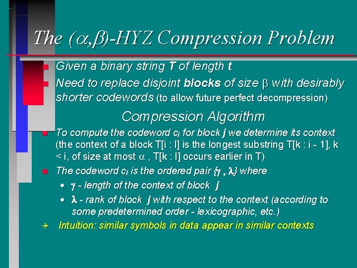 The (a, b)-HYZ Compression Problem n n Given a binary string T of length