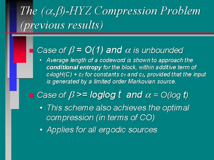 The (a, b)-HYZ Compression Problem (previous results) n Case of b = O(1) and