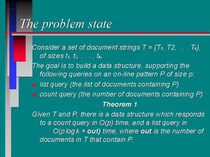 The problem state Consider a set of document strings T = {T 1, T