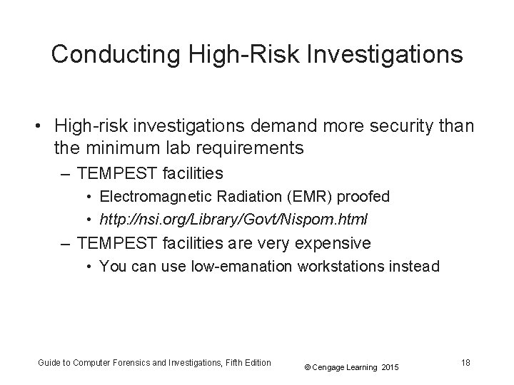 Conducting High-Risk Investigations • High-risk investigations demand more security than the minimum lab requirements