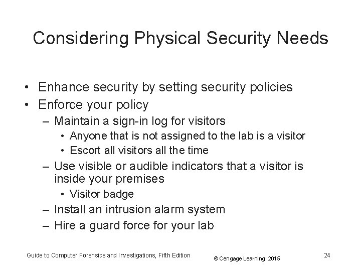 Considering Physical Security Needs • Enhance security by setting security policies • Enforce your
