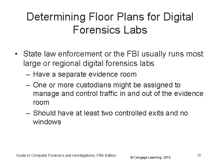 Determining Floor Plans for Digital Forensics Labs • State law enforcement or the FBI