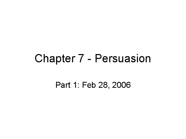 Chapter 7 - Persuasion Part 1: Feb 28, 2006 