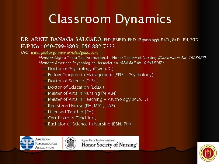 Classroom Dynamics DR. ARNEL BANAGA SALGADO, Ph. D (PMHN), Ph. D. (Psychology), Ed. D.