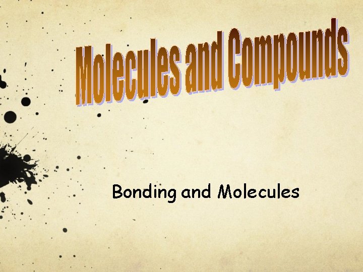 Bonding and Molecules 