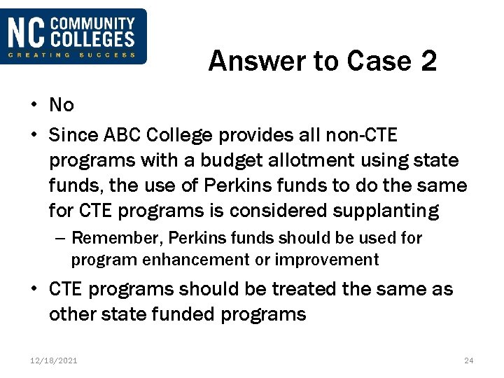 Answer to Case 2 • No • Since ABC College provides all non-CTE programs