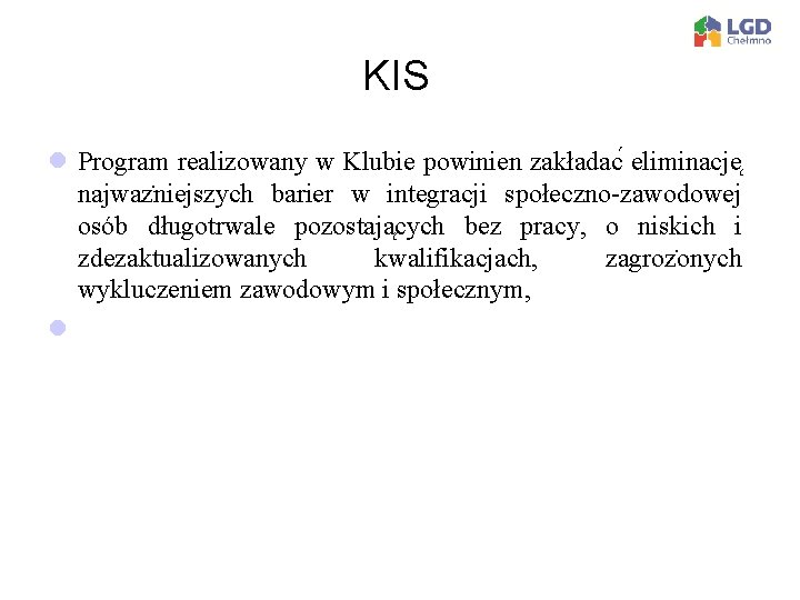 KIS l Program realizowany w Klubie powinien zakładac eliminacje najwaz niejszych barier w integracji