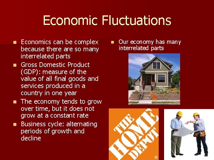 Economic Fluctuations Economics can be complex because there are so many interrelated parts n